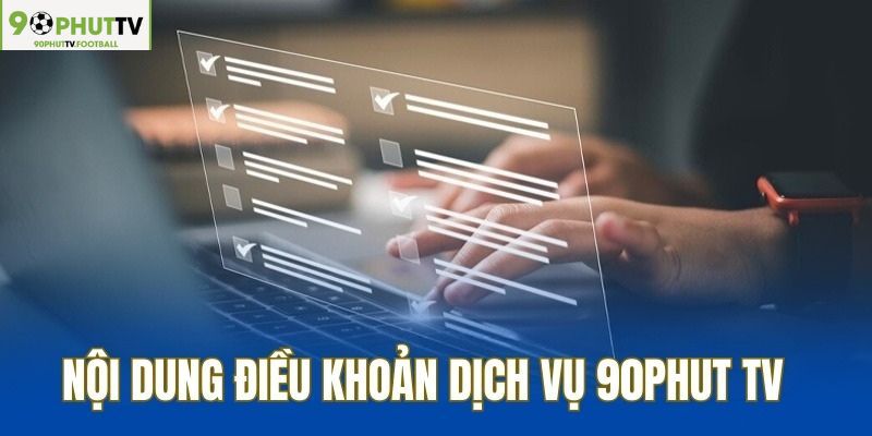 Quy định cụ thể tại điều khoản dịch vụ 90Phut TV